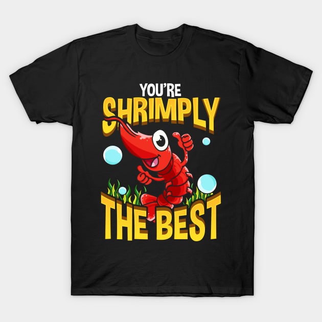 Cute & Funny You're Shrimply The Best Shrimp Pun T-Shirt by theperfectpresents